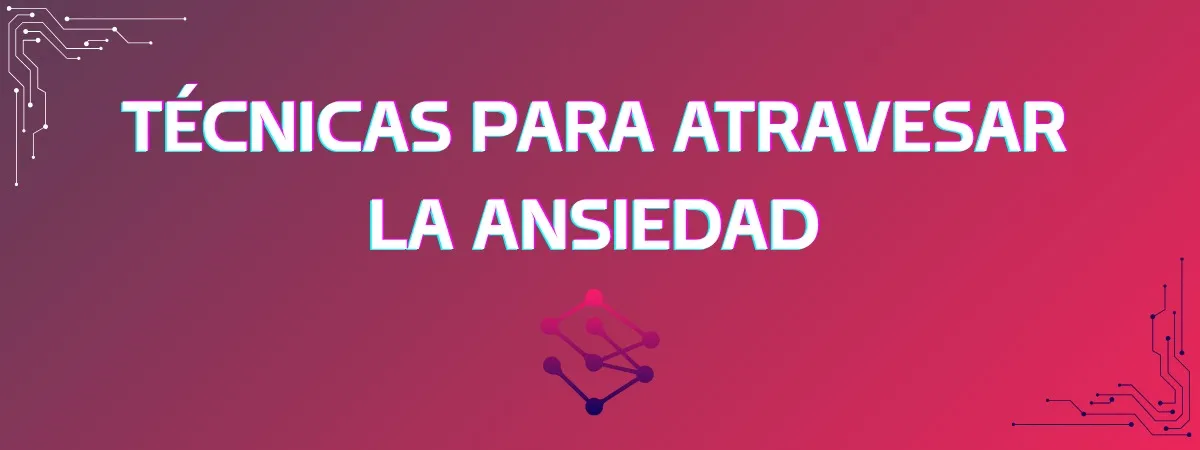 Atravesar la Ansiedad